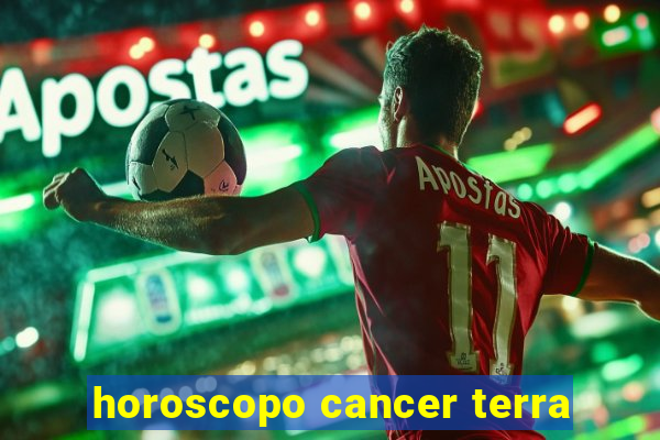 horoscopo cancer terra